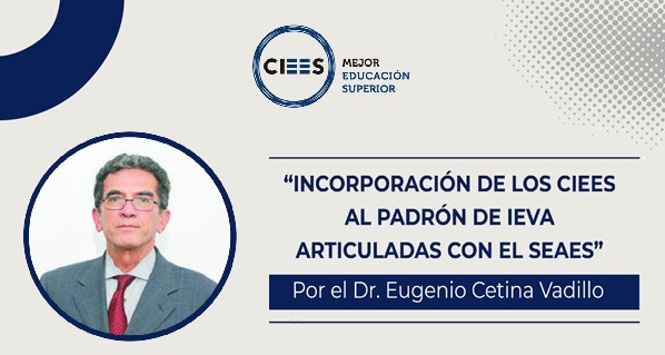 La Incorporación de los CIEES al Padrón de IEVA Articuladas con el SEAES